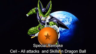 Special Remake - Cell : All attacks and skills in Dragon Ball ( DBZ / DBGT / DBS )