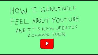 My genuine reaction to Youtube s new updates coming soon Read Description