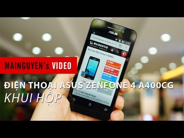 Khui hộp điện thoại Asus Zenfone 4 A400CG - www.mainguyen.vn