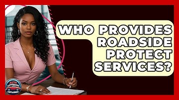 Who Provides Roadside Protect Services? - Auto Coverage Explained