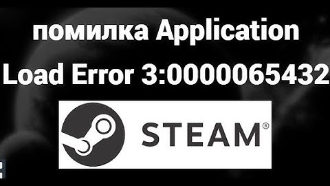 How to Fix Application Load Error 3:0000065432 on Steam – Complete Solution