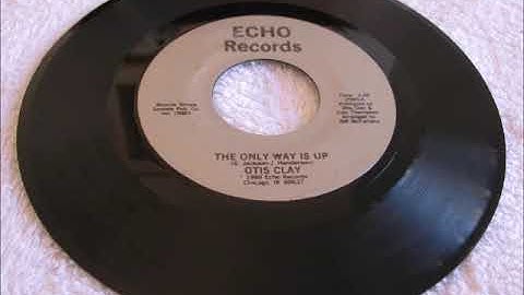 Otis Clay - The Only Way Is Up