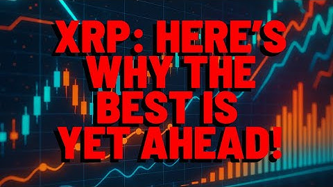 XRP: NO FEAR! This Is Why It HASN