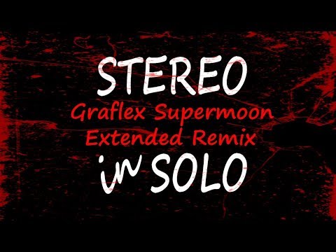 STEREO in SOLO "Flowers on the moon" 
(Graflex Supermoon Extended Remix)