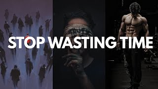 Stop Wasting Time — The Clock Is Ticking