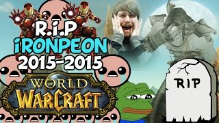 World Of Warcraft Montage "RIP Ironpeon 2015-2015" World Of Warcraft Montage "RIP Ironpeon 2015-2015"