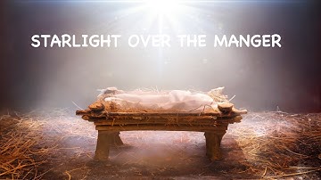 STARLIGHT OVER THE MANGER Judith Ann Robertson (official video clip)