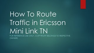 How To Route Traffic In Ericsson Mini Link Tn From Ltu To Mmu Using Ericsson Mini Link Craft