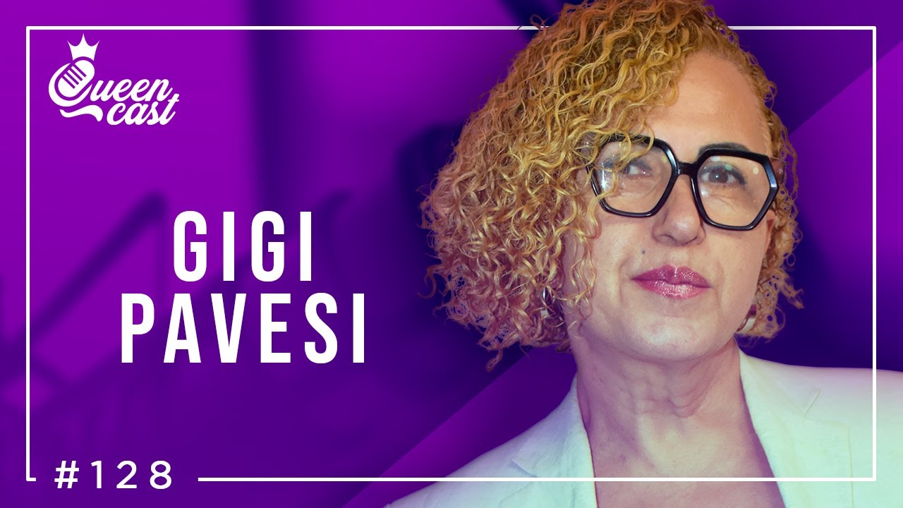 Gigi Pavesi | QueenCast #128