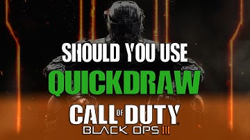 SHOULD YOU USE QUICKDRAW?! (A Call of Duty: Black Ops 3 Xbox One Beta Analysis)
