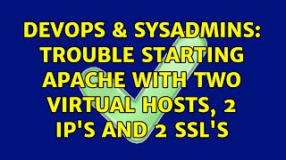 DevOps & SysAdmins: Trouble starting apache with two virtual hosts, 2 ip's and 2 ssl's Net Worth