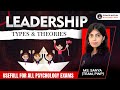 What is Leadership? | Exploring Leadership Styles in Psychology, Theories of Leadership &amp; Qualities