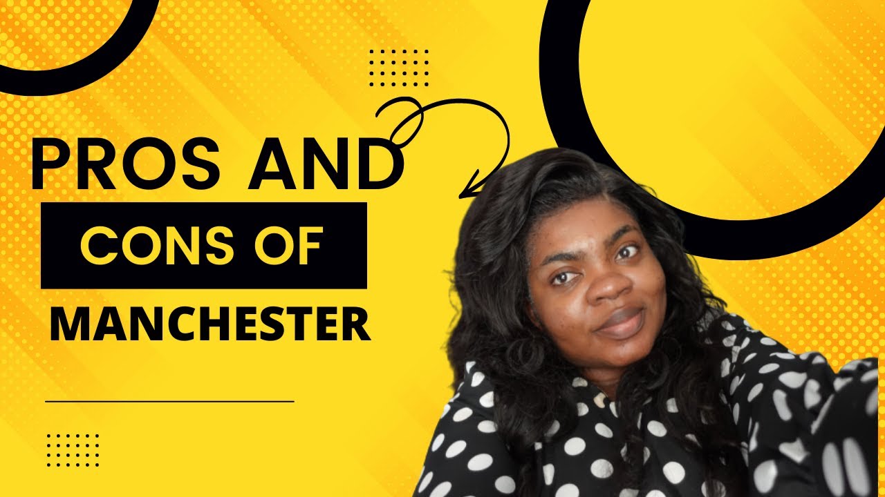 PROS AND CONS OF LIVING IN MANCHESTER. - YouTube