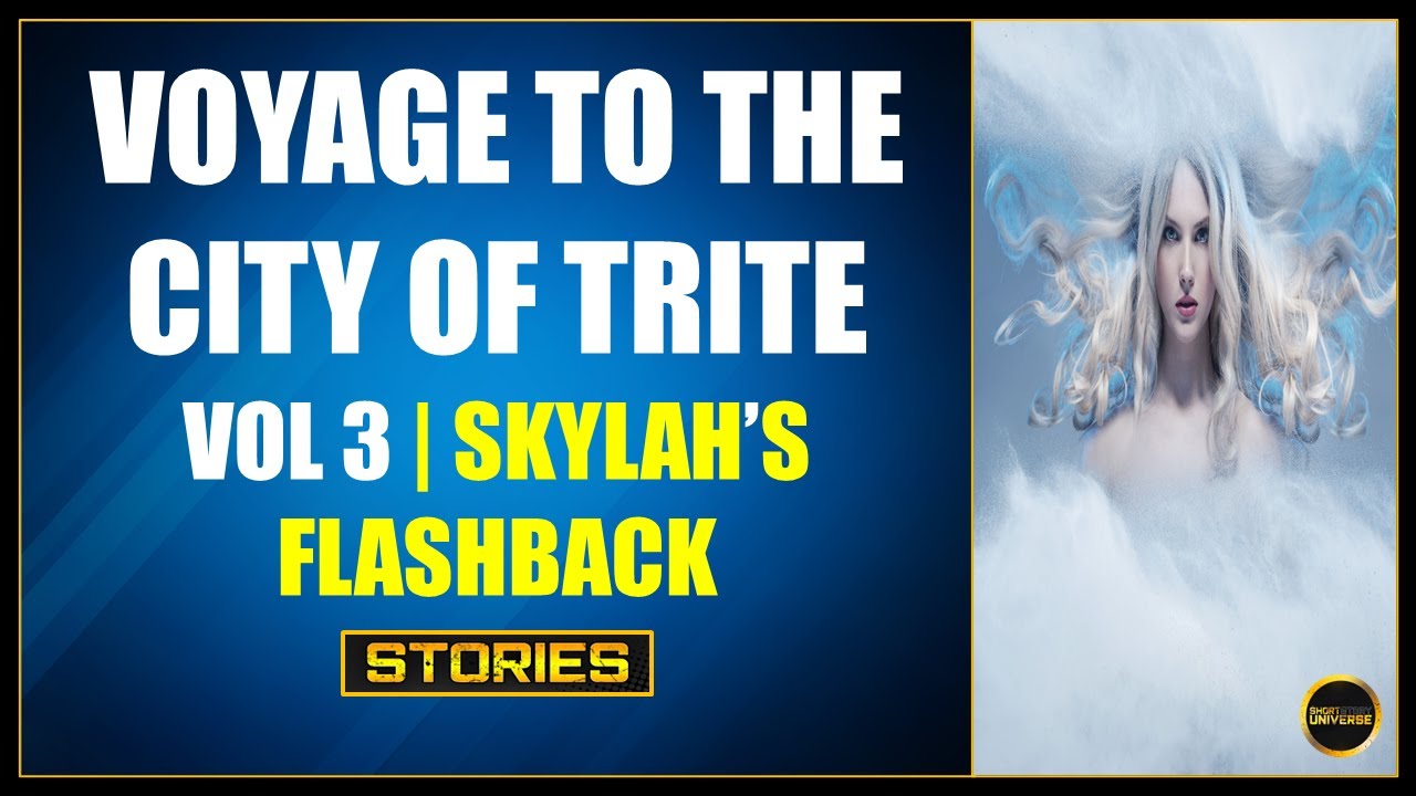 Voyage To The City Of Trite Vol 3 Short Story Universe Vandale Youtube