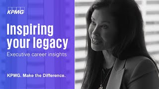 Inspiring Your Legacy | KPMG Executive Career Insights