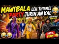 Mawibala leh a thiante Party turin an kal 🤣🤣 Part - 28