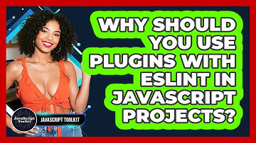 Why Should You Use Plugins With ESLint In JavaScript Projects? - JavaScript Toolkit