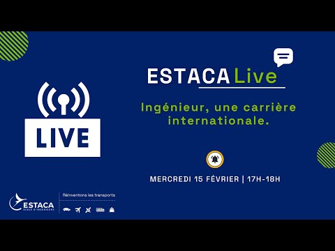 ESTACA LIVE : Ingénieur, une carrière internationale