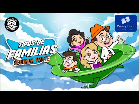 Psico y Psico Tipos de Familias Segunda parte