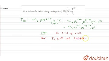 Find the term independent of x in the following binomial expansions `(x!=0): (2x^2- 3/(x^3))^25`
