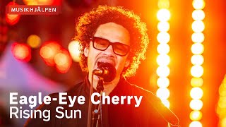 Eagle-Eye Cherry - Rising Sun / Musikhjälpen 2023