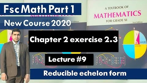 Fsc math part 1 Chapter 2 Exercise 2.3 | reduced echelon form
