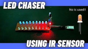 || HOW TO MAKE LED CHASER USING IR SENSOR ||