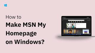 How to Make MSN My Homepage on Windows 11