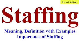 Staffing, Importance of staffing, Essentials of Management, Staffing in management, commerce class
