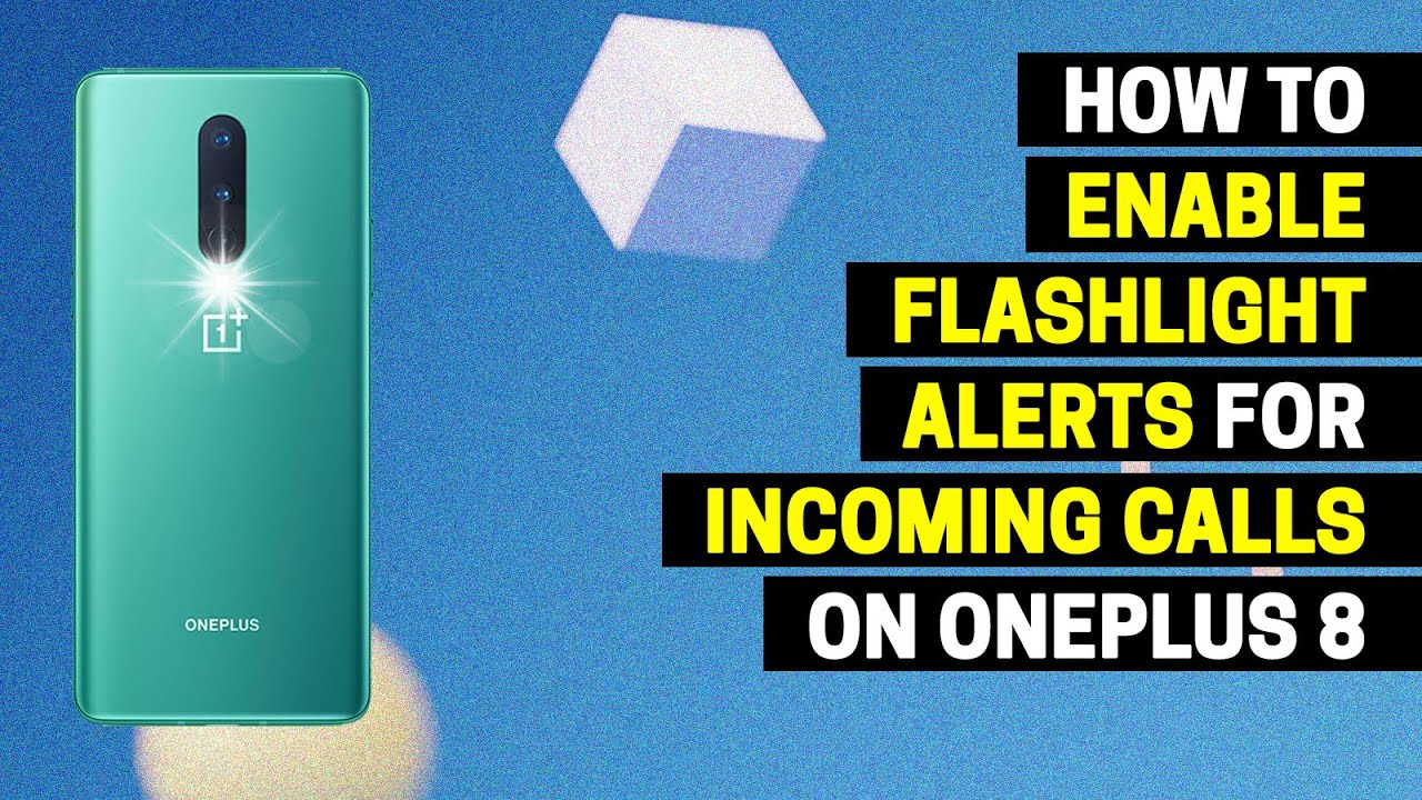 How to Enable Flashlight Alerts for Calls on OnePlus 8 YouTube