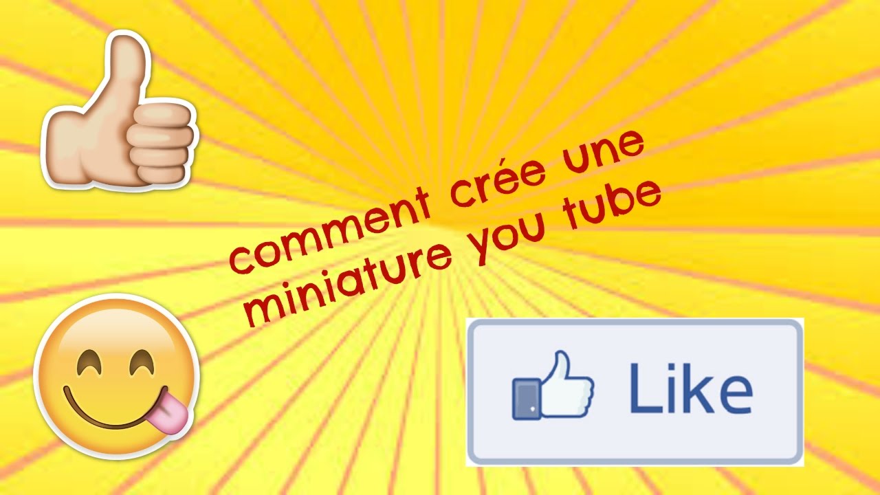 COMMENT CREER UNE MINIATURE YOU TUBE YouTube
