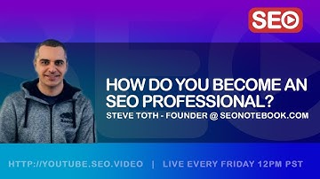 ▷ How To Become an SEO Expert: Steve Toth - Founder @ SEOnotebook.com Answers the Question!