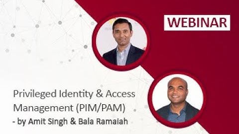 Webinar: Implementation and Differences Between PIM, PAM, and IAM