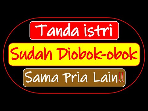 TERNYATA INI TANDA ISTRI SUDAH DIOBOK-OBOK SAMA PRIA LAIN, SUAMI WAJIB SIAGA SATU!!