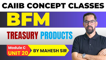 Treasury Products 2 | CAIIB BFM MODULE C UNIT 20 | | CAIIB BFM | BFM Concept Classes by Mahesh Sir