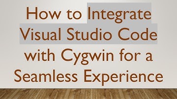 How to Integrate Visual Studio Code with Cygwin for a Seamless Experience