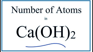 Number of Atoms in Ca(OH)2