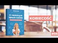 Kobiecość. O niektórych lękach kobiet #06