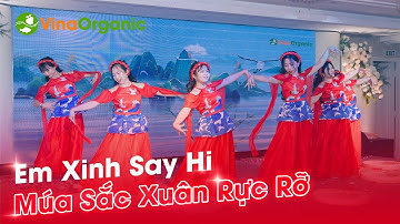 Em Xinh Say Hi - Múa Sắc Xuân Rực Rỡ | Mashup Kén cá chọn canh, Theo em về nhà | Year End Party