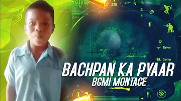 BACHPAN KA PYAAR BGMI MONTAGE:- SAMSUNG,A3,A5,A6,A7,J2,J5,J7,S5,S6,S7,59,A10,A20,A30,A50,A70