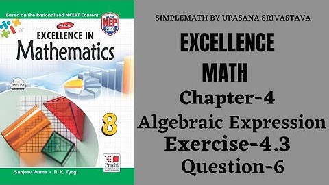 Excellence Math || Class-8 || Chapter-4 || Algebraic Expressions||Exercise-4.3|| Question-6