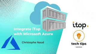 iTop Tech Tips: Manage your Microsoft Azure CMDB from iTop iTop Tech Tips: Manage your Microsoft Azure CMDB from iTop