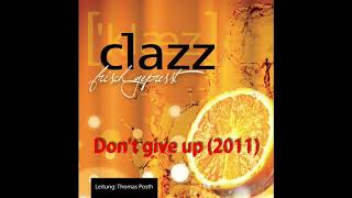 Clazz - Dont Give Up 2011