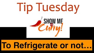 To Refrigerate or not to Refrigerate that is the question! |Tip Tuesday | Show Me The Curry by ShowMeTheCurry.com 2,758 views 3 years ago 4 minutes, 21 seconds