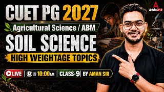CUET PG 2027 | CUET PG Agriculture Science/ABM Soil Science #9 | CUET PG Soil Science | By Aman Sir