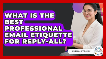 What Is The Best Professional Email Etiquette For Reply-all? - Admin Career Guide