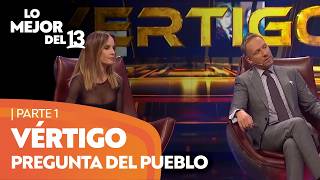 Famosos en aprietos gracias a Vértigo y la pregunta del pueblo