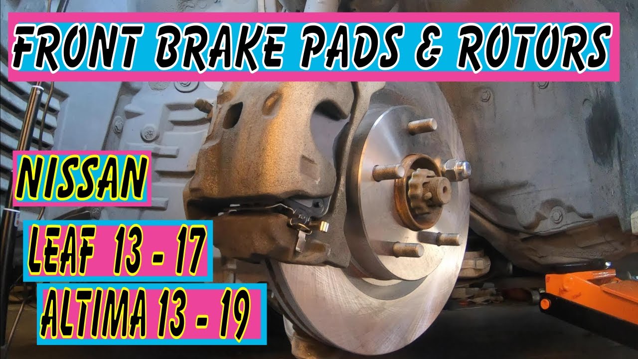 ⫷ Nissan Altima, Leaf. Front Brake Job Pads & Rotors, Remove and