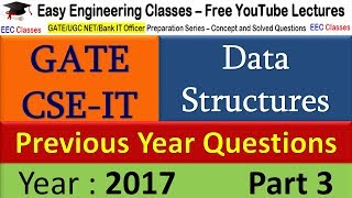 Data Structure GATE 2022 - DS GATE 2017 Solved Questions(Part3) - Preparation for GATE, NET CSE IT