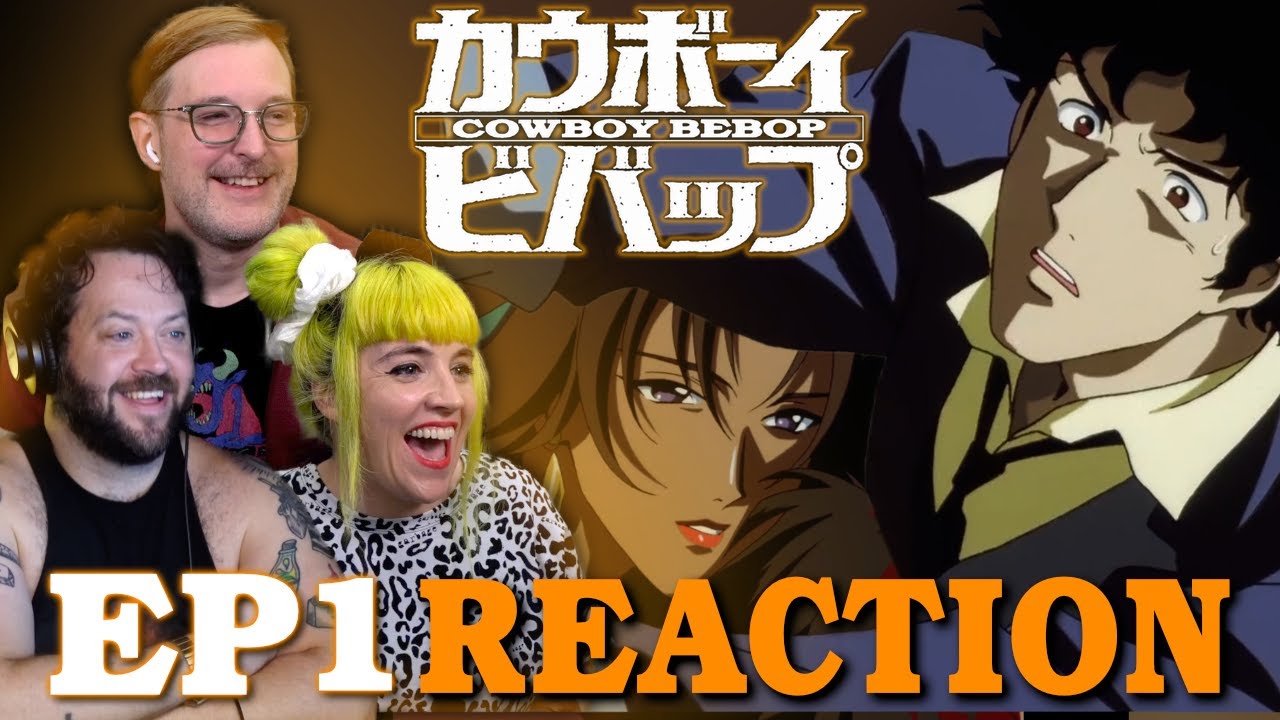 This show RULES already! // Cowboy Bebop  Ep. 1 